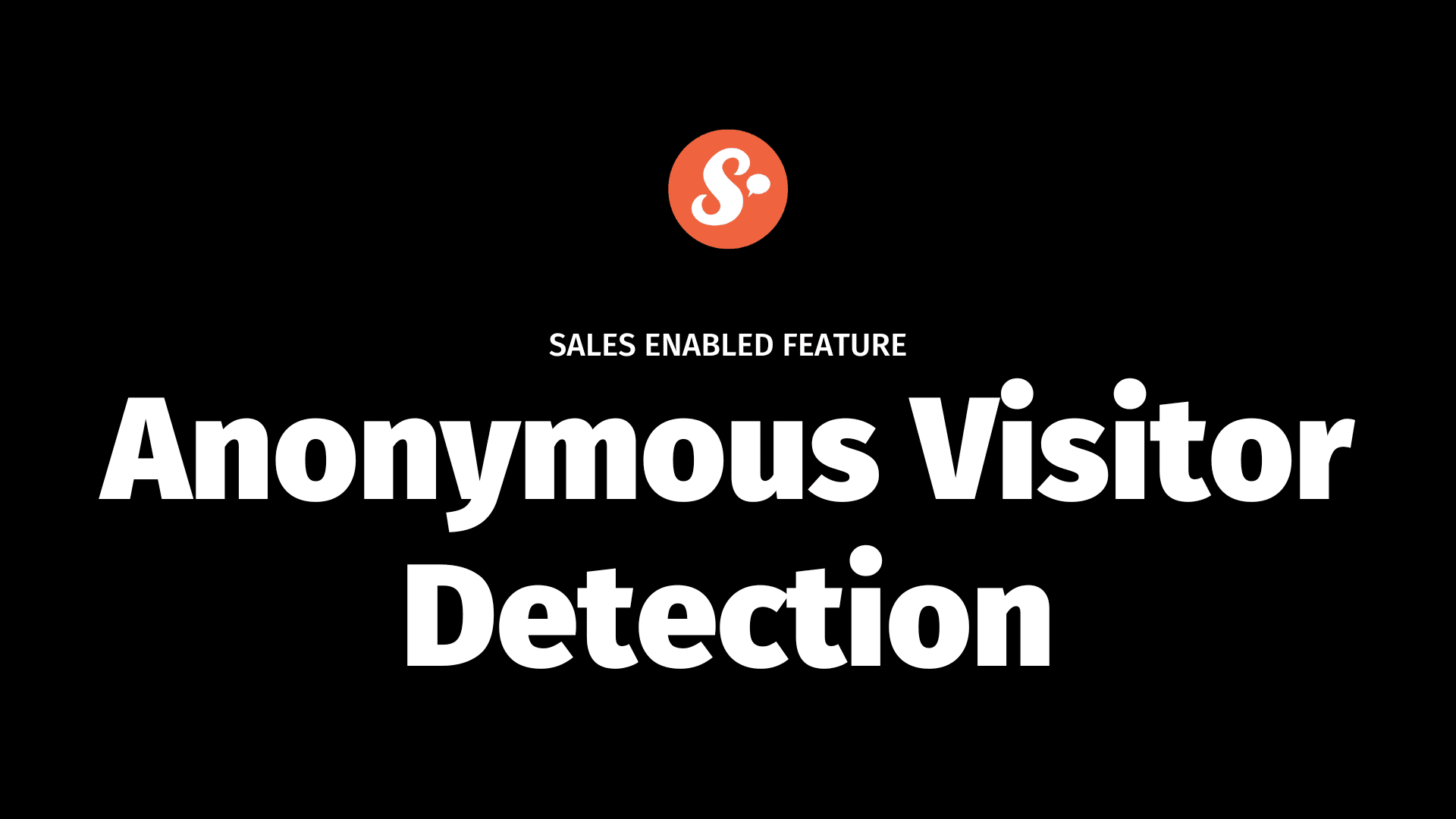 SALES ENABLED FEATURE Anonymous visitor detection