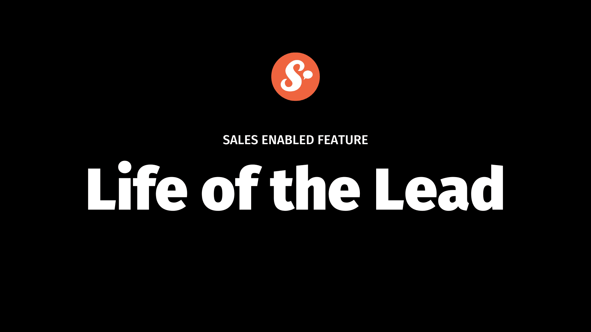 SALES ENABLED FEATURE Life of the Lead (4)