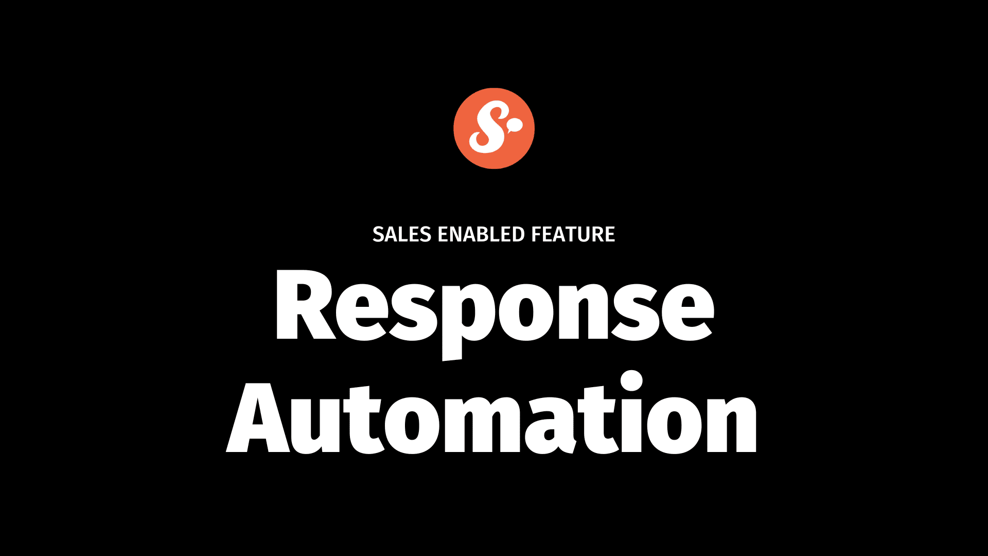 SALES ENABLED FEATURE Response Automation